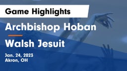 Archbishop Hoban  vs Walsh Jesuit  Game Highlights - Jan. 24, 2023