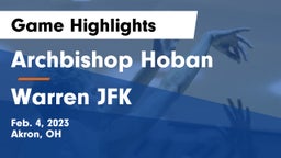 Archbishop Hoban  vs Warren JFK Game Highlights - Feb. 4, 2023
