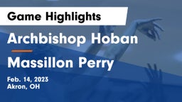 Archbishop Hoban  vs Massillon Perry  Game Highlights - Feb. 14, 2023