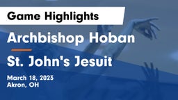 Archbishop Hoban  vs St. John's Jesuit  Game Highlights - March 18, 2023