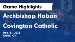 Archbishop Hoban  vs Covington Catholic  Game Highlights - Dec. 21, 2023