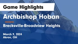Archbishop Hoban  vs Brecksville-Broadview Heights  Game Highlights - March 9, 2024