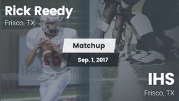 Matchup: Rick Reedy High Scho vs. IHS 2017