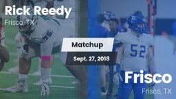 Matchup: Rick Reedy High Scho vs. Frisco  2018