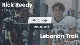Matchup: Rick Reedy High Scho vs. Lebanon Trail  2018