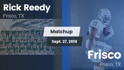 Matchup: Rick Reedy High Scho vs. Frisco  2019
