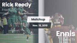 Matchup: Rick Reedy High Scho vs. Ennis  2019