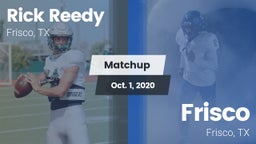 Matchup: Rick Reedy High Scho vs. Frisco  2020