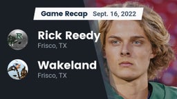 Recap: Rick Reedy  vs. Wakeland  2022