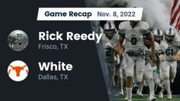 Recap: Rick Reedy  vs. White  2022