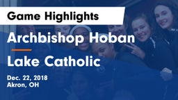 Archbishop Hoban  vs Lake Catholic  Game Highlights - Dec. 22, 2018