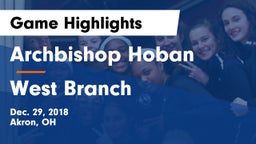 Archbishop Hoban  vs West Branch  Game Highlights - Dec. 29, 2018