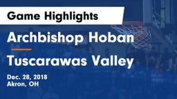 Archbishop Hoban  vs Tuscarawas Valley  Game Highlights - Dec. 28, 2018
