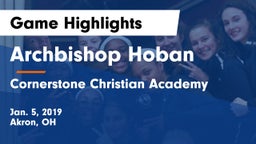 Archbishop Hoban  vs Cornerstone Christian Academy Game Highlights - Jan. 5, 2019