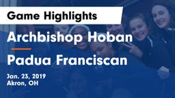 Archbishop Hoban  vs Padua Franciscan  Game Highlights - Jan. 23, 2019