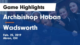 Archbishop Hoban  vs Wadsworth  Game Highlights - Feb. 25, 2019