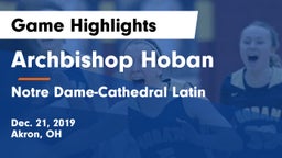 Archbishop Hoban  vs Notre Dame-Cathedral Latin  Game Highlights - Dec. 21, 2019
