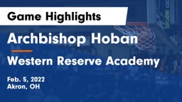 Archbishop Hoban  vs Western Reserve Academy Game Highlights - Feb. 5, 2022