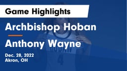 Archbishop Hoban  vs Anthony Wayne  Game Highlights - Dec. 28, 2022