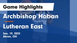 Archbishop Hoban  vs Lutheran East  Game Highlights - Jan. 19, 2023