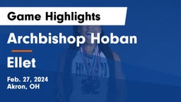 Archbishop Hoban  vs Ellet  Game Highlights - Feb. 27, 2024