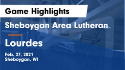 Sheboygan Area Lutheran  vs Lourdes  Game Highlights - Feb. 27, 2021