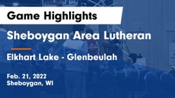 Sheboygan Area Lutheran  vs Elkhart Lake - Glenbeulah  Game Highlights - Feb. 21, 2022