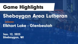 Sheboygan Area Lutheran  vs Elkhart Lake - Glenbeulah  Game Highlights - Jan. 12, 2023