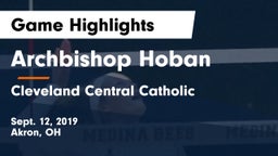 Archbishop Hoban  vs Cleveland Central Catholic Game Highlights - Sept. 12, 2019
