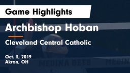 Archbishop Hoban  vs Cleveland Central Catholic Game Highlights - Oct. 3, 2019