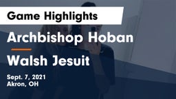 Archbishop Hoban  vs Walsh Jesuit  Game Highlights - Sept. 7, 2021