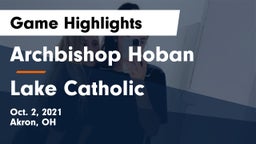 Archbishop Hoban  vs Lake Catholic  Game Highlights - Oct. 2, 2021