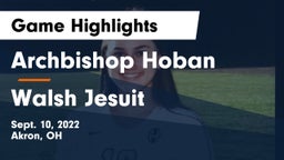 Archbishop Hoban  vs Walsh Jesuit  Game Highlights - Sept. 10, 2022