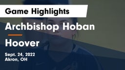 Archbishop Hoban  vs Hoover  Game Highlights - Sept. 24, 2022