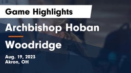 Archbishop Hoban  vs Woodridge  Game Highlights - Aug. 19, 2023