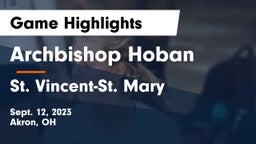 Archbishop Hoban  vs St. Vincent-St. Mary  Game Highlights - Sept. 12, 2023