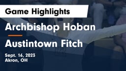 Archbishop Hoban  vs Austintown Fitch  Game Highlights - Sept. 16, 2023
