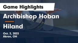 Archbishop Hoban  vs Hiland  Game Highlights - Oct. 2, 2023