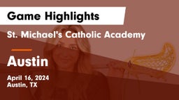 St. Michael's Catholic Academy vs Austin  Game Highlights - April 16, 2024