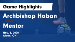 Archbishop Hoban  vs Mentor  Game Highlights - Nov. 3, 2020