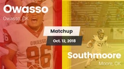 Matchup: Owasso  vs. Southmoore  2018