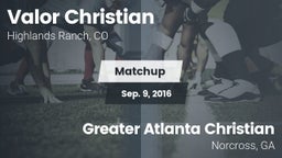 Matchup: Valor Christian vs. Greater Atlanta Christian  2016