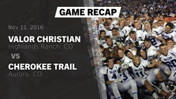 Recap: Valor Christian  vs. Cherokee Trail  2016