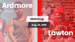 Matchup: Ardmore  vs. Lawton   2018