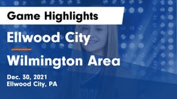 Ellwood City  vs Wilmington Area  Game Highlights - Dec. 30, 2021