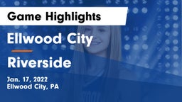 Ellwood City  vs Riverside  Game Highlights - Jan. 17, 2022