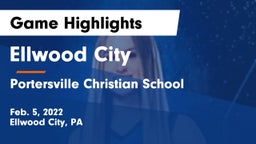 Ellwood City  vs Portersville Christian School Game Highlights - Feb. 5, 2022