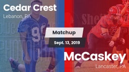 Matchup: Cedar Crest High vs. McCaskey  2019