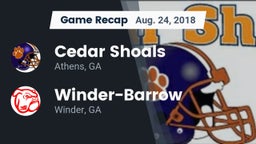 Recap: Cedar Shoals   vs. Winder-Barrow  2018