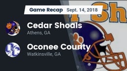 Recap: Cedar Shoals   vs. Oconee County  2018
